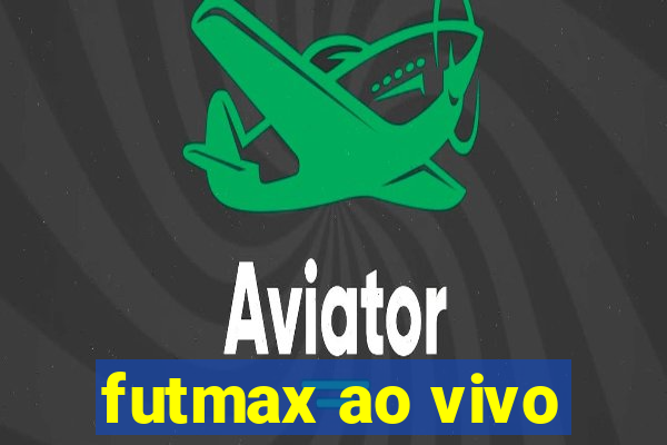 futmax ao vivo